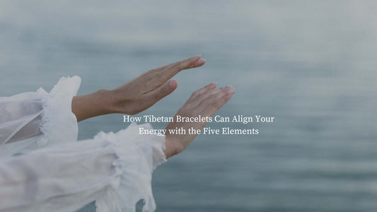 How Tibetan Bracelets Can Align Your Energy with the Five Elements - Things for Lucky